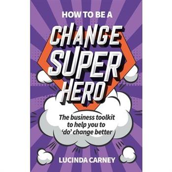 How to Be a Change Superhero