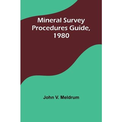Mineral Survey Procedures Guide, 1980
