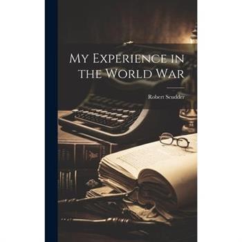 My Experience in the World War