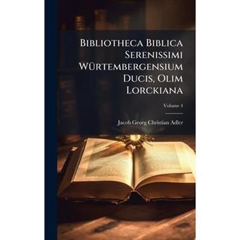 Bibliotheca Biblica Serenissimi W?1/4rtembergensium Ducis, Olim Lorckiana