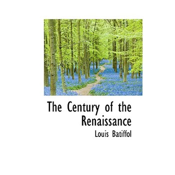 The Century of the Renaissance
