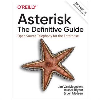 Asterisk: The Definitive Guide