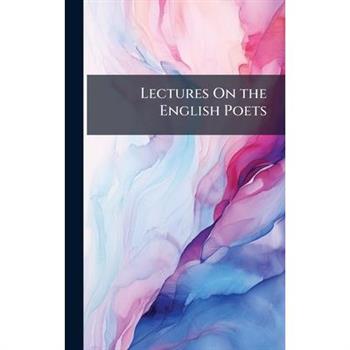 Lectures On the English Poets