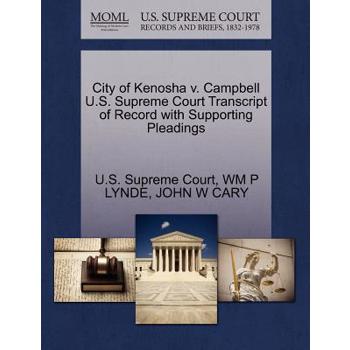 City of Kenosha V. Campbell U.S. Supreme Court Transcript of Record with Supporting Pleadings
