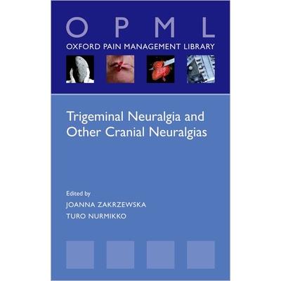 Trigeminal Neuralgia and Other Cranial Neuralgias