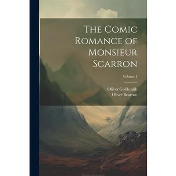 The Comic Romance of Monsieur Scarron; Volume 1