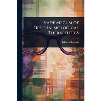 Vade Mecum of Ophthalmological Therapeutics