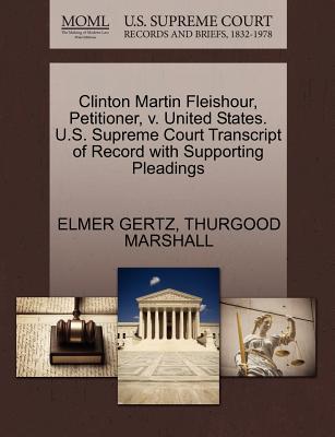 Clinton Martin Fleishour, Petitioner, V. United States. U.S. Supreme Court Transcript of Record with Supporting Pleadings