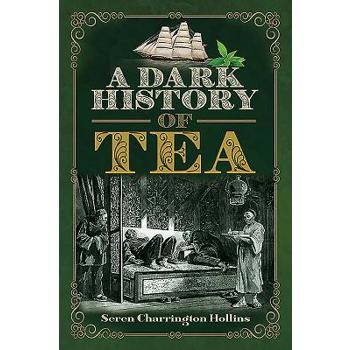 A Dark History of TeaADark History of Tea