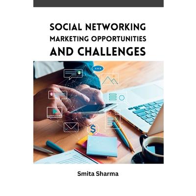 Social Networking Marketing Opportunities and Challenges
