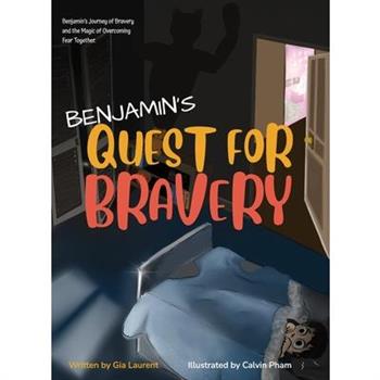 Benjamin’s Quest for Bravery