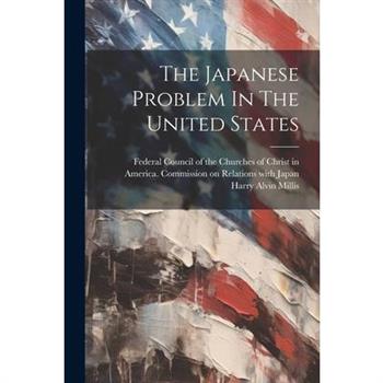 The Japanese Problem In The United States