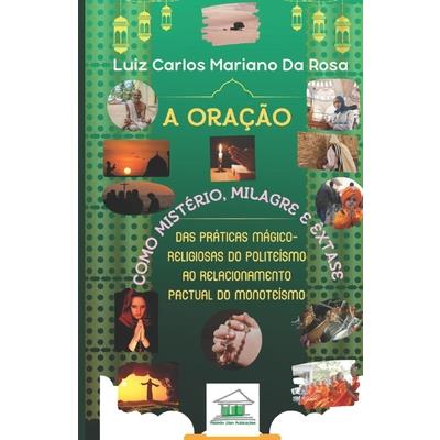 A ora癟瓊o como mist矇rio, milagre e 礙xtase