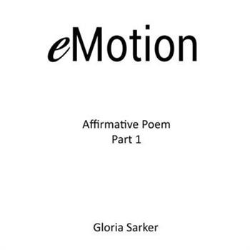 eMotion Affirmative Poem Part 1