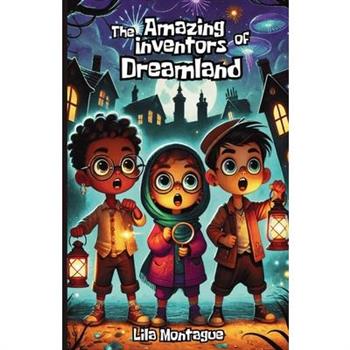 The Amazing Inventors of Dreamland