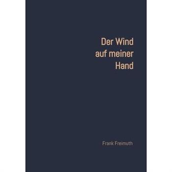 Der Wind auf meiner Hand