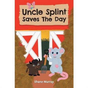 Uncle Splint Saves The Day