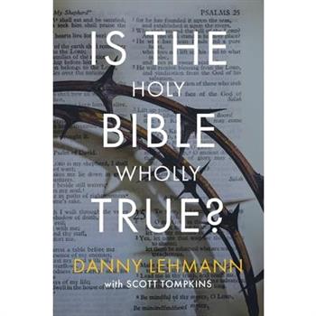 Is the Holy Bible Wholly True?