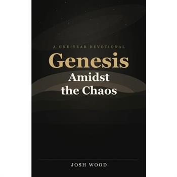 Genesis Amidst the Chaos