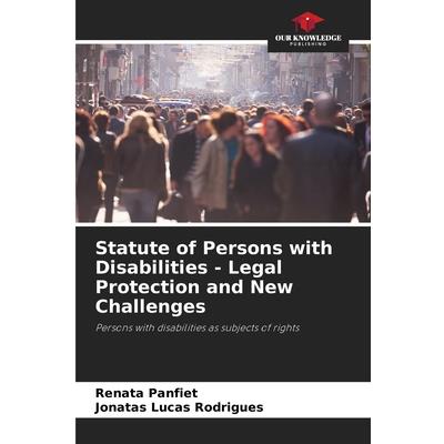 Statute of Persons with Disabilities - Legal Protection and New Challenges