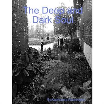 The Deep and Dark Soul