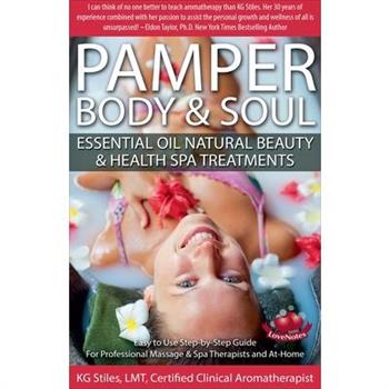 Pamper Body & Soul Essential Oil Natural Beauty & Health Spa Treatments