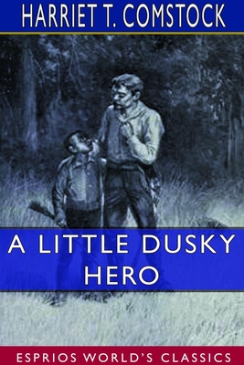 A Little Dusky Hero (Esprios Classics)ALittle Dusky Hero (Esprios Classics)