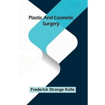 Plastic And Cosmetic Surgery