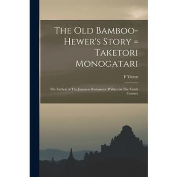 The old Bamboo-hewer's Story = Taketori Monogatari