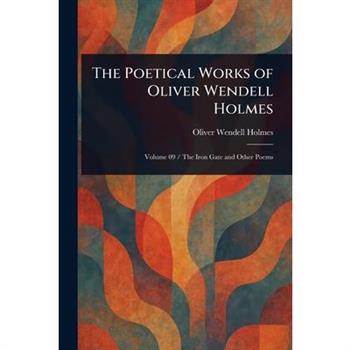 The Poetical Works of Oliver Wendell Holmes