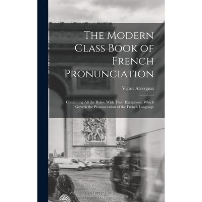 The Modern Class Book of French Pronunciation