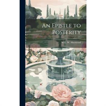 An Epistle to Posterity