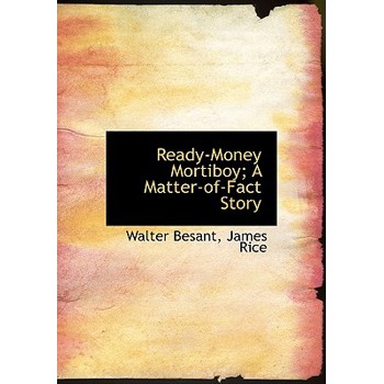 Ready-Money Mortiboy; A Matter-Of-Fact Story