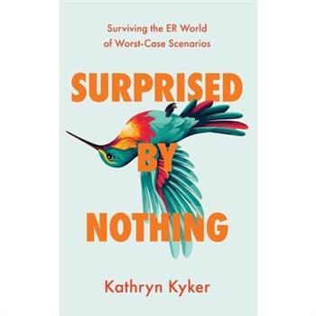Surprised by Nothing