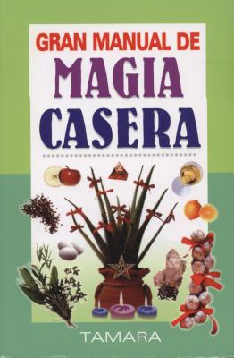 Gran Manual De Magia Casera/great Handbook of Home Magic