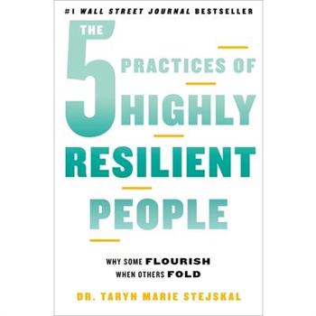 The 5 Practices of Highly Resilient People