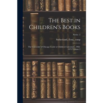 The Best in Children’s Books; the University of Chicago Guide to Children’s Literature, 1966-1972 Volume 2; Series 2