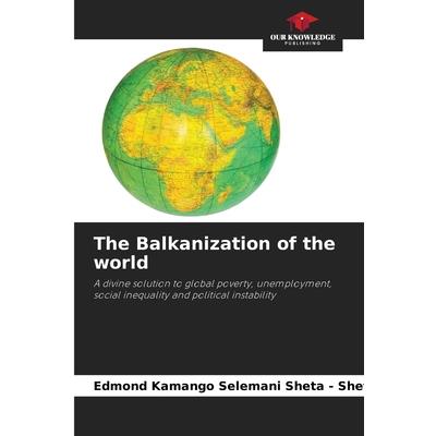 The Balkanization of the world
