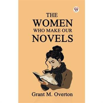 The Women Who Make Our Novels