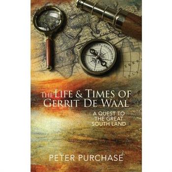 The Life and Times of Gerrit de Waal
