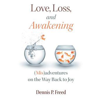 Love, Loss, and Awakening