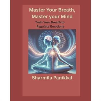 Master Your Breath, Master Your Mind