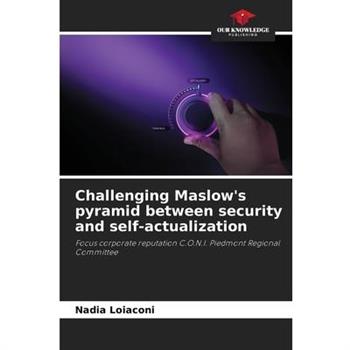 Challenging Maslow’s pyramid between security and self-actualization