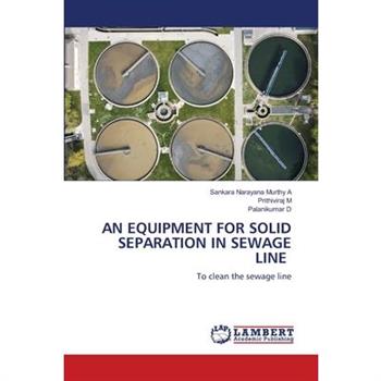 An Equipment for Solid Separation in Sewage Line
