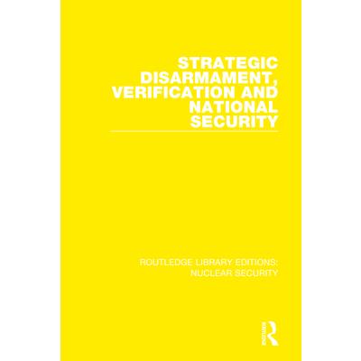 Strategic Disarmament, Verification and National Security
