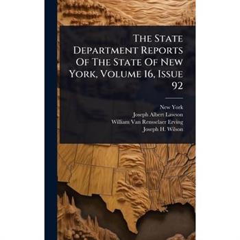 The State Department Reports Of The State Of New York, Volume 16, Issue 92