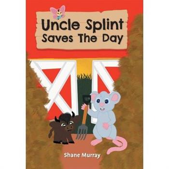 Uncle Splint Saves The Day