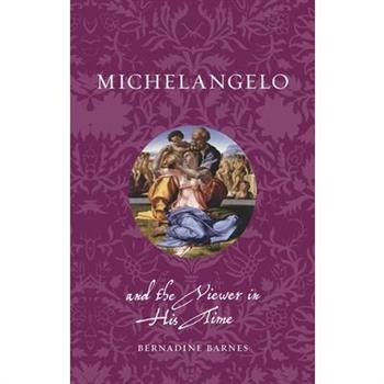 Michelangelo and the Viewer in His Time