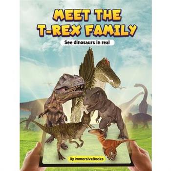 Meet the T-rex Family - See dinosaurs in real