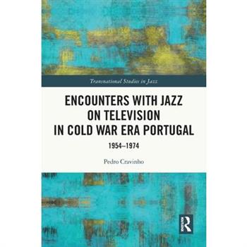 Encounters with Jazz on Television in Cold War Era Portugal